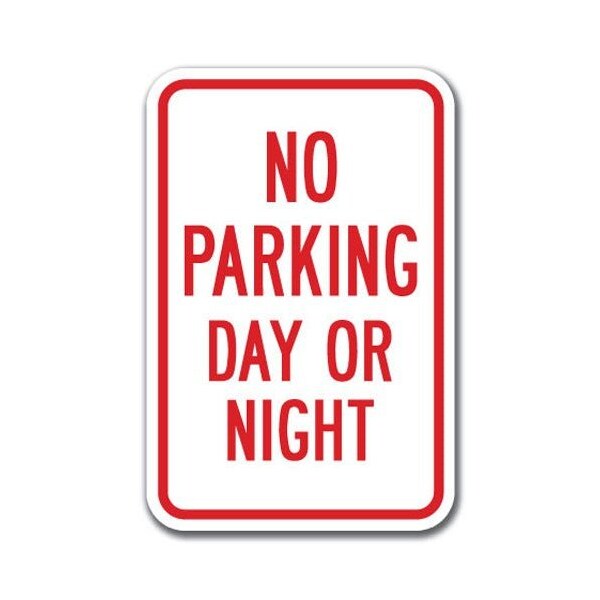 Signmission No Parking Day Or Night 12inx18in Heavy Gauge Aluminums, A-1218 No Parkings - Day Or Night A-1218 No Parking Signs - Day Or Night - main